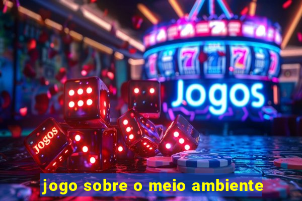 jogo sobre o meio ambiente